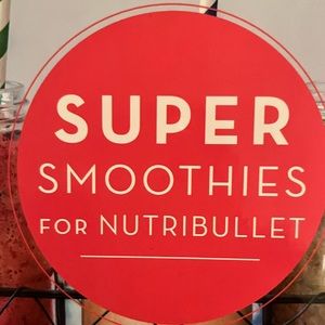 Super Smoothies for Nutribullet by Christine Kent
